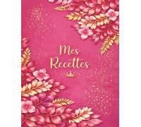 mes recettes: Un espace spécialement conçu pour noter et organiser vos recettes préférées. Grâce à ses pages dédiées, conservez jusqu'à 118 recettes ... -8-