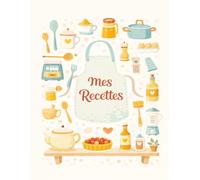 Mes Recettes: Un espace spécialement conçu pour noter et organiser vos recettes préférées. Grâce à ses pages dédiées, conservez jusqu'à 100 recettes ... -21-