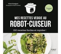 Mes recettes veggie au robot-cuiseur - 150 idées faciles et rapides !