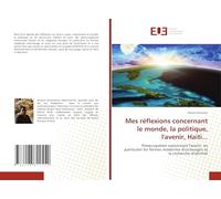 Mes réflexions concernant le monde, la politique, l'avenir, Haiti...: Préoccupation concernant l'avenir, en particulier les formes modernes d'esclavages et la recherche d'identité