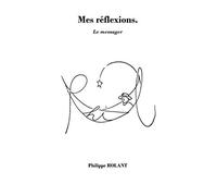 Mes Réflexions.: Le messager