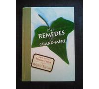 Mes Remèdes De Grand Mère