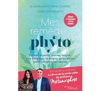 Mes remèdes phyto Troubles digestifs, rhumes, fatigue... Un bible pour se soigner au quotidien grâce aux remèdes naturels - Anne Ghesquière - Eyrolles - broché - Guide