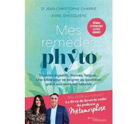 Mes remèdes phyto Troubles digestifs, rhumes, fatigue... Un bible pour se soigner au quotidien grâce aux remèdes naturels - Anne Ghesquière - Eyrolles - broché - Guide