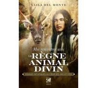 Laila Del Monte – Mes rencontres avec le règne animal divin