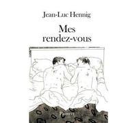 Mes rendez-vous - Jean-Luc Hennig - Pauvert - broché - Roman