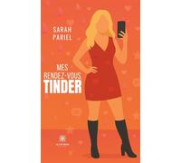 Mes rendez-vous Tinder - Sarah Pariel - Le Lys Bleu - broché - Roman