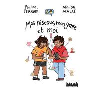 Mes réseaux, mon genre et moi - Pauline Ferrari - Ville Brule Eds La - broché - Document jeunesse