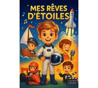 Mes Rêves d'Étoiles - Le Garçon Extraordinaire - Livre Enfant: 5 aventures captivantes sur la confiance en soi, le courage et l'amitié + coloriage