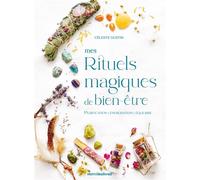 Mes rituels magiques de bien-être Purification, énergisation, équilibre - Céleste Gustin - Merci Les Livres - broché - Essai