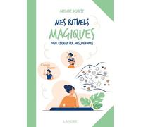 Mes Rituels Magiques Pour Enchanter Mes Journées