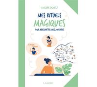 Mes rituels magiques pour enchanter mes journées - Adeline Demesy - Lanore - broché - Guide