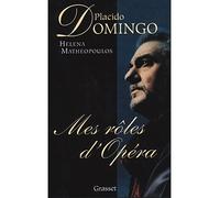 Mes rôles d'opéra - Placido Domingo - Grasset - broché - Récit