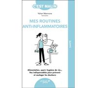 Mes routines anti-inflammatoires, c'est malin ! Alimentation, sport, hygiène de vie… Vos indispensables pour prévenir et soulager les douleurs - Yohan Mannone - Leduc S. - broché - Guide