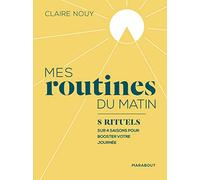 Mes routines du matin: 8 rituels au fil des saisons