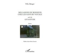 Mes saisons du bonheur chez les gens du voyage Suivi de Gitanitude - Poèmes - Félix Monget - L'harmattan - broché - Poésie