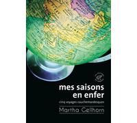 Mes saisons en enfer - Cinq voyages cauchemardesques - Martha Gellhorn - Du Sonneur Eds - broché - Roman