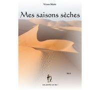 Mes saisons sèches - V. Mahe - Points Sur Les I Eds Les - broché - Roman