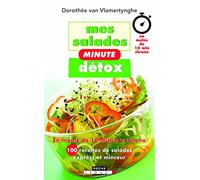 Mes salades minute détox: En moins de 10 minutes chrono 100 recettes de salades express et minceur