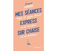Mes séances express sur chaise Jacques Choque (Auteur)
