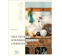 Mes secrets d’herboristerie coréenne