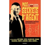 Mes secrets d'agent: Le grand roman du foot français