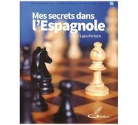 Mes Secrets Dans L'espagnole - Idées Et Analyses Inédites D'un Joueur De Classe Mondiale