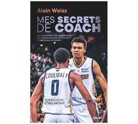 Alain Weisz – Mes secrets de coach – Guide – Broché