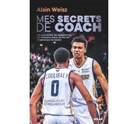Alain Weisz – Mes secrets de coach – Guide – Broché