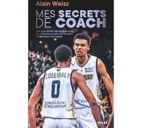 Mes secrets de coach Alain Weisz (Auteur)