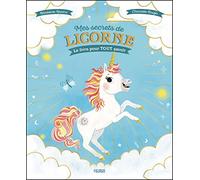 Mes secrets de licorne Le livre pour TOUT savoir