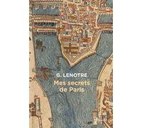 Mes secrets de Paris - G. Lenotre - Libretto - broché - Essai