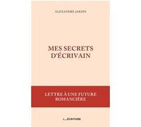 Mes secrets d'écrivain: Lettre à une future romancière