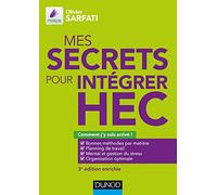 Mes secrets pour intégrer HEC - 3e éd. - Comment j'y suis arrivé !: Comment j'y suis arrivé !