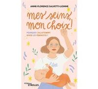 Mes seins, mon choix ! Anne-Florence Salvetti-Lionne (Auteur)