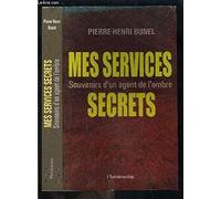 Mes services secrets : Souvenirs d'un agent de l'ombre