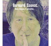 Bernard Sauvat : Mes Silences DAutrefois