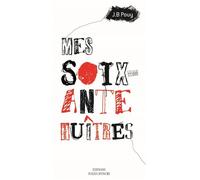Mes Soixantes Huitres - Jean-Bernard Pouy - Folies D'encre - broché - Roman