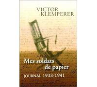 Mes soldats de papier. Journal 1933-1941