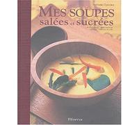 Mes soupes salées et sucrées