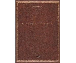 Mes souvenirs (3e éd.) / par Eugène Casalis,...