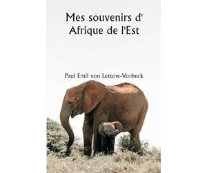 Mes souvenirs d' Afrique de l'Est
