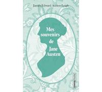 James Edward Austen-Leigh – Mes souvenirs de Jane Austen – Essai – Poche