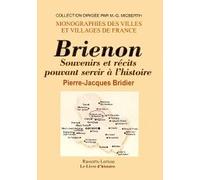 Mes souvenirs, simples récits pouvant servir à l'histoire de Brienon