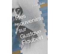 Mes souvenirs sur Gustave Flaubert