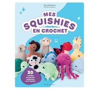 Mes squishies en crochet – 30 modèles de peluches moelleuses en fil chenille – Marabout