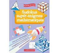 Mes sudokus et super énigmes mathématiques, 9-11 ans - Antoine Houlou-Garcia - Larousse - broché - Livre-jeu