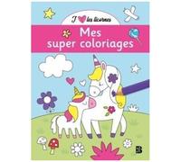 Mes Super Coloriages J'aime Les Licornes