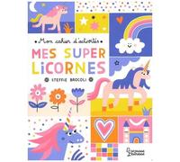 Mes Super Licornes - Mon Cahier D'activités