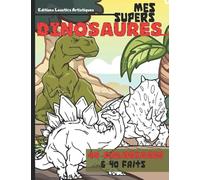 Mes supers dinosaures: De superbes dinosaures à colorier avec 40 faits étonnants à apprendre, cahier de coloriage pour les enfants de 6 à 10 ans.